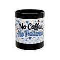 No Coffee, No Patience Mug